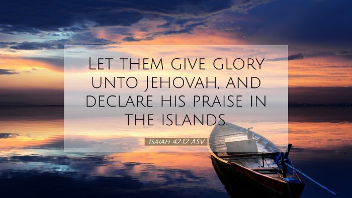 Picture 07 - Isaiah 42:12 ASV Desktop Wallpaper - Let them give glory unto Jehovah, and declare his - Desktop Bible Verse Wallpaper