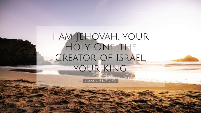 Picture 07 - Isaiah 43:15 ASV Desktop Wallpaper - I am Jehovah, your Holy One, the Creator of - Desktop Bible Verse Wallpaper