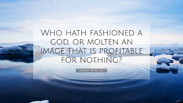 Picture 07 - Isaiah 44:10 ASV Desktop Wallpaper - Who hath fashioned a god, or molten an image that - Desktop Bible Verse Wallpaper