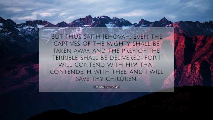 Picture 07 - Isaiah 49:25 ASV Desktop Wallpaper - But thus saith Jehovah, Even the captives of the - Desktop Bible Verse Wallpaper