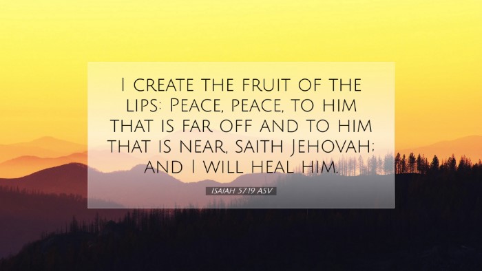 Picture 07 - Isaiah 57:19 ASV Desktop Wallpaper - I create the fruit of the lips: Peace, peace, to - Desktop Bible Verse Wallpaper