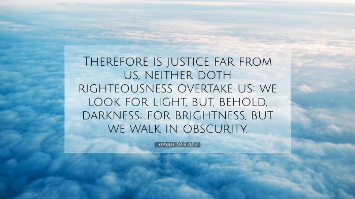 Picture 07 - Isaiah 59:9 ASV Desktop Wallpaper - Therefore is justice far from us, neither doth - Desktop Bible Verse Wallpaper