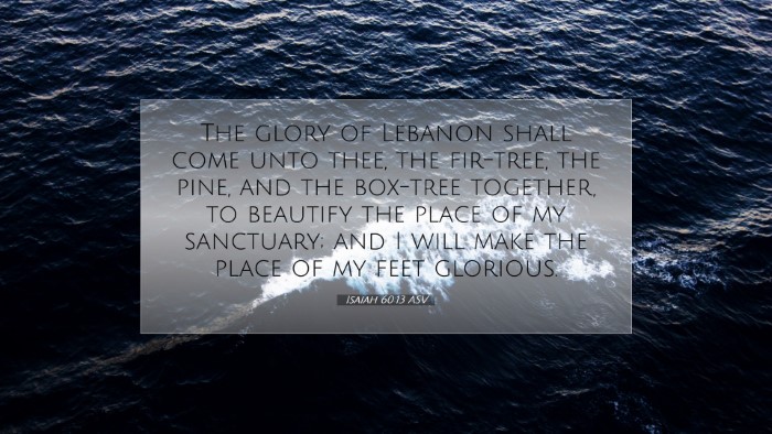 Picture 07 - Isaiah 60:13 ASV Desktop Wallpaper - The glory of Lebanon shall come unto thee, the - Desktop Bible Verse Wallpaper