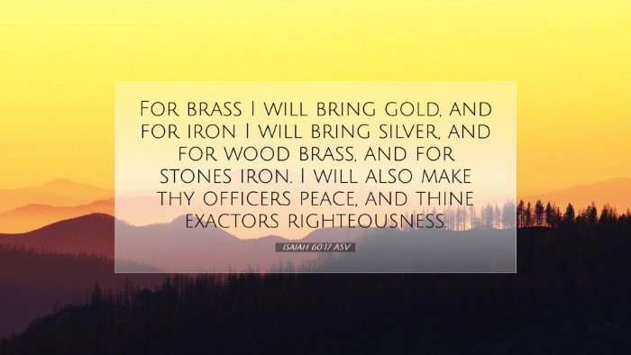 Picture 07 - Isaiah 60:17 ASV Desktop Wallpaper - For brass I will bring gold, and for iron I will - Desktop Bible Verse Wallpaper