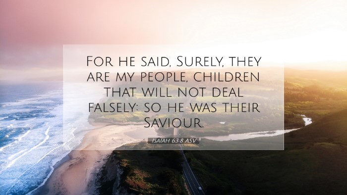 Picture 07 - Isaiah 63:8 ASV Desktop Wallpaper - For he said, Surely, they are my people, children - Desktop Bible Verse Wallpaper