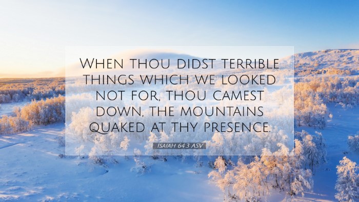 Picture 07 - Isaiah 64:3 ASV Desktop Wallpaper - When thou didst terrible things which we looked - Desktop Bible Verse Wallpaper
