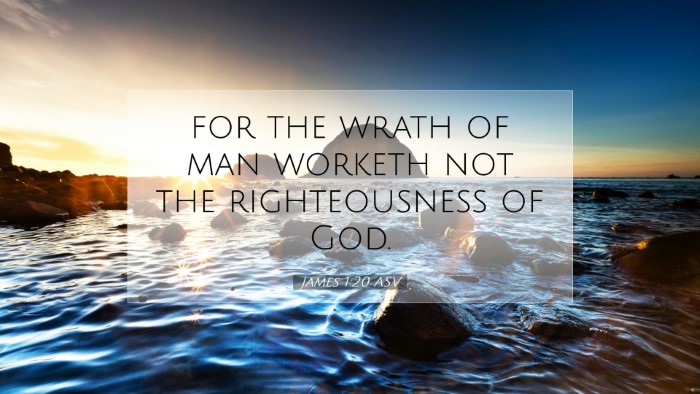Picture 07 - James 1:20 ASV Desktop Wallpaper - for the wrath of man worketh not the - Desktop Bible Verse Wallpaper