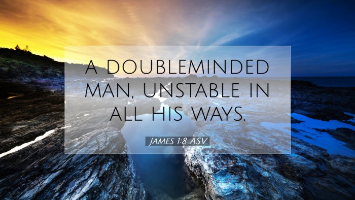 Picture 07 - James 1:8 ASV Desktop Wallpaper - a doubleminded man, unstable in all his - Desktop Bible Verse Wallpaper