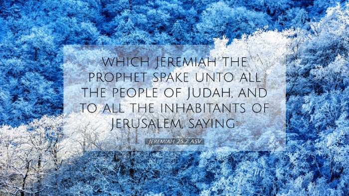 Picture 07 - Jeremiah 25:2 ASV Desktop Wallpaper - which Jeremiah the prophet spake unto all the - Desktop Bible Verse Wallpaper