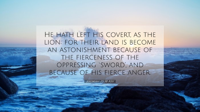 Picture 07 - Jeremiah 25:38 ASV Desktop Wallpaper - He hath left his covert, as the lion; for their - Desktop Bible Verse Wallpaper