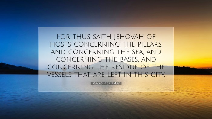 Picture 07 - Jeremiah 27:19 ASV Desktop Wallpaper - For thus saith Jehovah of hosts concerning the - Desktop Bible Verse Wallpaper