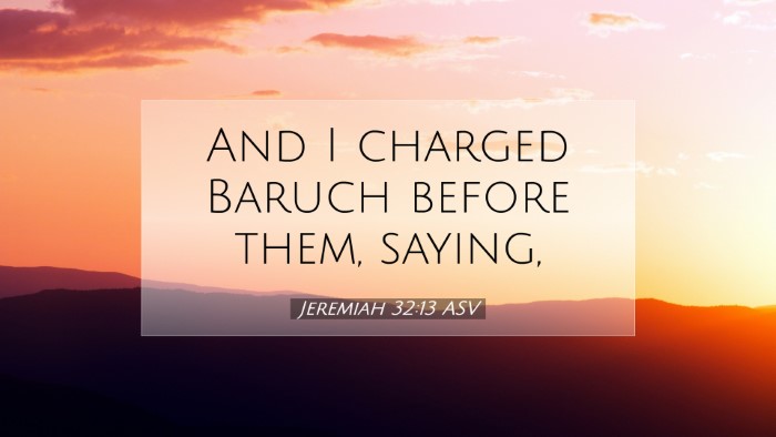 Picture 07 - Jeremiah 32:13 ASV Desktop Wallpaper - And I charged Baruch before them, - Desktop Bible Verse Wallpaper