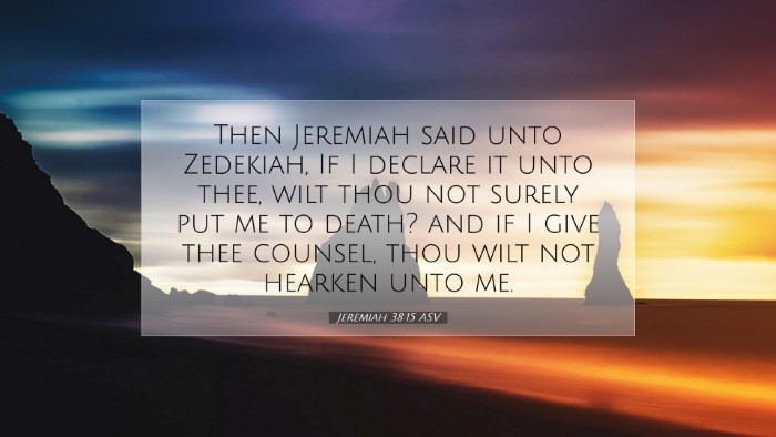 Picture 07 - Jeremiah 38:15 ASV Desktop Wallpaper - Then Jeremiah said unto Zedekiah, If I declare it - Desktop Bible Verse Wallpaper