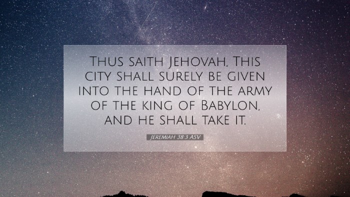 Picture 07 - Jeremiah 38:3 ASV Desktop Wallpaper - Thus saith Jehovah, This city shall surely be - Desktop Bible Verse Wallpaper