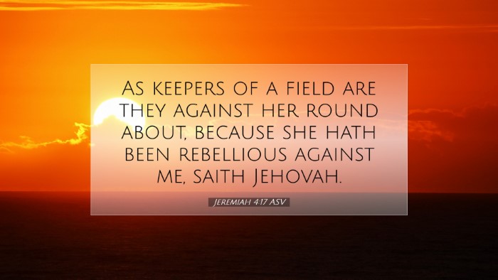 Picture 07 - Jeremiah 4:17 ASV Desktop Wallpaper - As keepers of a field are they against her round - Desktop Bible Verse Wallpaper