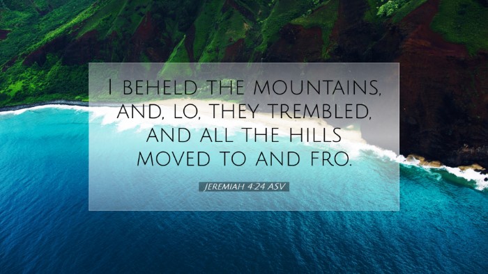 Picture 07 - Jeremiah 4:24 ASV Desktop Wallpaper - I beheld the mountains, and, lo, they trembled, - Desktop Bible Verse Wallpaper