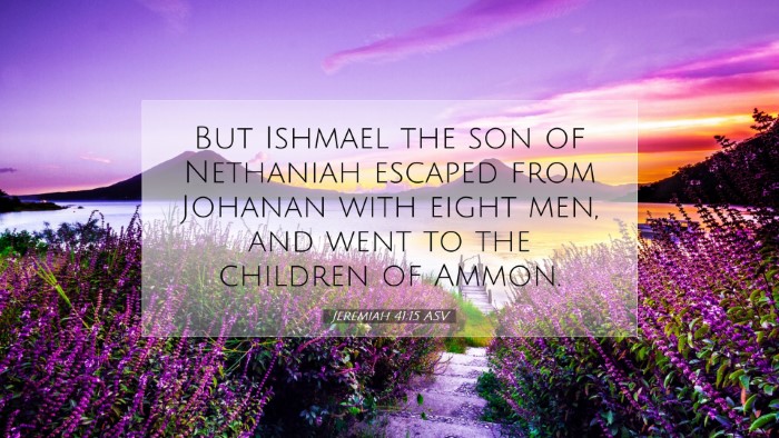 Picture 07 - Jeremiah 41:15 ASV Desktop Wallpaper - But Ishmael the son of Nethaniah escaped from - Desktop Bible Verse Wallpaper