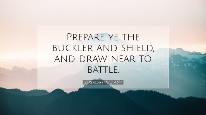 Picture 07 - Jeremiah 46:3 ASV Desktop Wallpaper - Prepare ye the buckler and shield, and draw near - Desktop Bible Verse Wallpaper