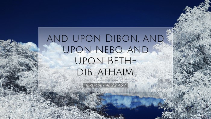 Picture 07 - Jeremiah 48:22 ASV Desktop Wallpaper - and upon Dibon, and upon Nebo, and upon - Desktop Bible Verse Wallpaper