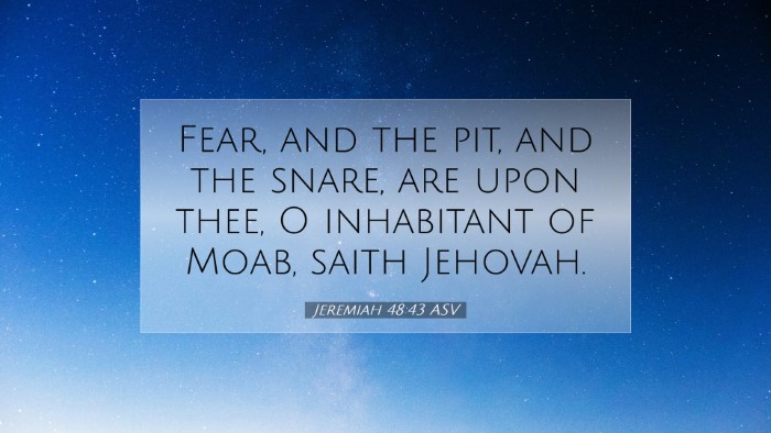 Picture 07 - Jeremiah 48:43 ASV Desktop Wallpaper - Fear, and the pit, and the snare, are upon thee, - Desktop Bible Verse Wallpaper