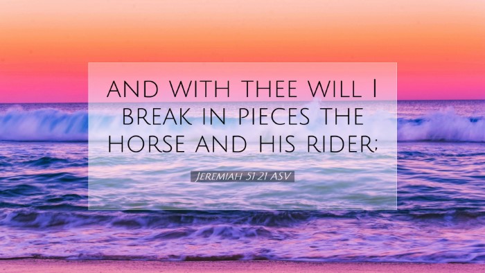 Picture 07 - Jeremiah 51:21 ASV Desktop Wallpaper - and with thee will I break in pieces the horse - Desktop Bible Verse Wallpaper