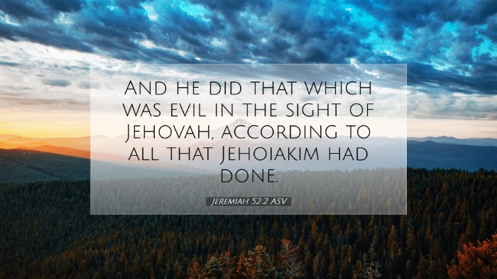 Picture 07 - Jeremiah 52:2 ASV Desktop Wallpaper - And he did that which was evil in the sight of - Desktop Bible Verse Wallpaper