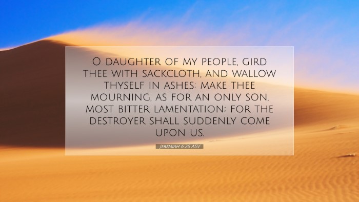 Picture 07 - Jeremiah 6:26 ASV Desktop Wallpaper - O daughter of my people, gird thee with - Desktop Bible Verse Wallpaper