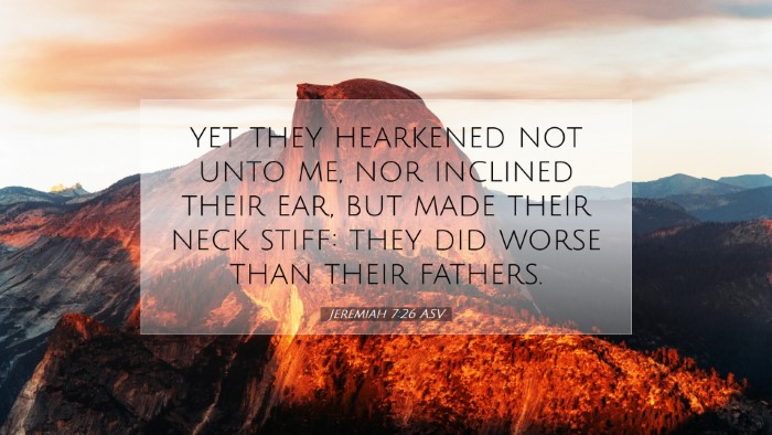 Picture 07 - Jeremiah 7:26 ASV Desktop Wallpaper - yet they hearkened not unto me, nor inclined - Desktop Bible Verse Wallpaper