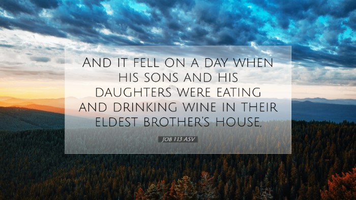 Picture 07 - Job 1:13 ASV Desktop Wallpaper - And it fell on a day when his sons and his - Desktop Bible Verse Wallpaper