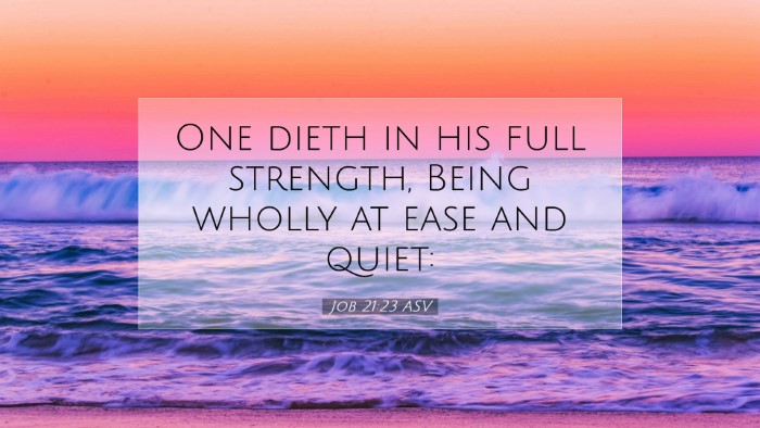 Picture 07 - Job 21:23 ASV Desktop Wallpaper - One dieth in his full strength, Being wholly at - Desktop Bible Verse Wallpaper