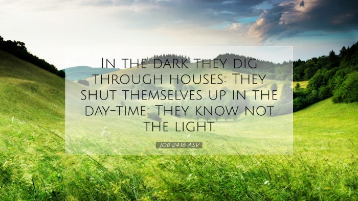 Picture 07 - Job 24:16 ASV Desktop Wallpaper - In the dark they dig through houses: They shut - Desktop Bible Verse Wallpaper