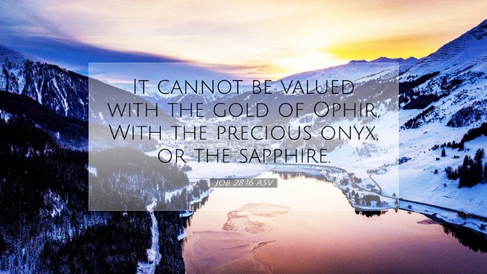 Picture 07 - Job 28:16 ASV Desktop Wallpaper - It cannot be valued with the gold of Ophir, With - Desktop Bible Verse Wallpaper