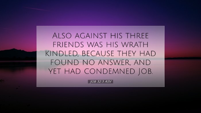 Picture 07 - Job 32:3 ASV Desktop Wallpaper - Also against his three friends was his wrath - Desktop Bible Verse Wallpaper