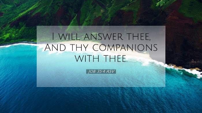 Picture 07 - Job 35:4 ASV Desktop Wallpaper - I will answer thee, And thy companions with - Desktop Bible Verse Wallpaper