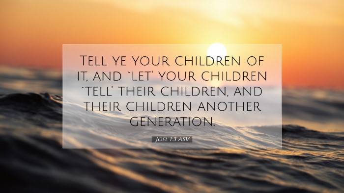 Picture 07 - Joel 1:3 ASV Desktop Wallpaper - Tell ye your children of it, and `let' your - Desktop Bible Verse Wallpaper