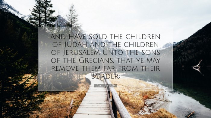 Picture 07 - Joel 3:6 ASV Desktop Wallpaper - and have sold the children of Judah and the - Desktop Bible Verse Wallpaper