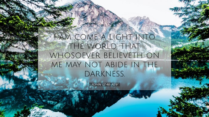 Picture 07 - John 12:46 ASV Desktop Wallpaper - I am come a light into the world, that whosoever - Desktop Bible Verse Wallpaper