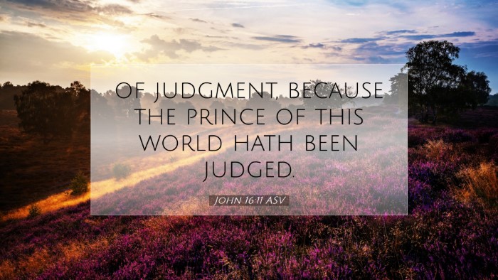 Picture 07 - John 16:11 ASV Desktop Wallpaper - of judgment, because the prince of this world - Desktop Bible Verse Wallpaper