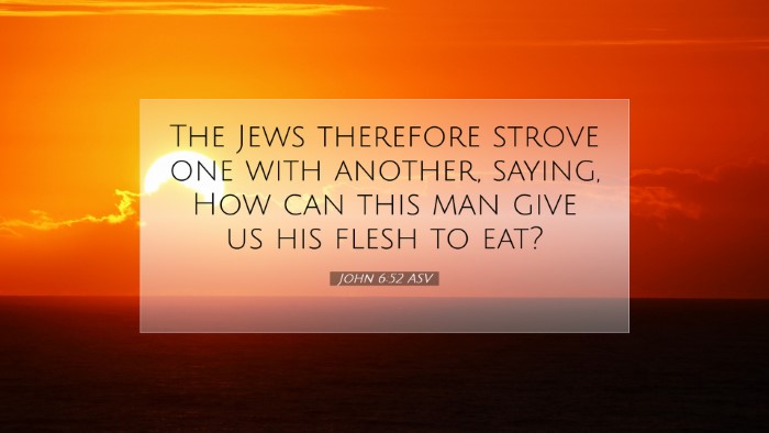 Picture 07 - John 6:52 ASV Desktop Wallpaper - The Jews therefore strove one with another, - Desktop Bible Verse Wallpaper