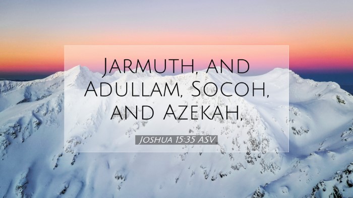 Picture 07 - Joshua 15:35 ASV Desktop Wallpaper - Jarmuth, and Adullam, Socoh, and - Desktop Bible Verse Wallpaper