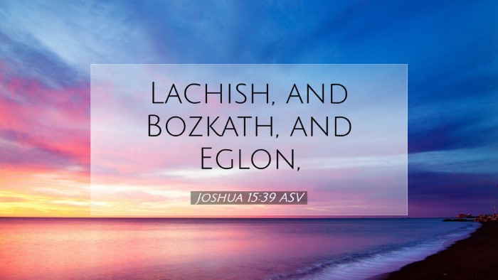 Picture 07 - Joshua 15:39 ASV Desktop Wallpaper - Lachish, and Bozkath, and - Desktop Bible Verse Wallpaper