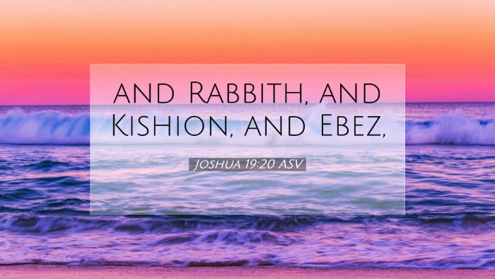 Picture 07 - Joshua 19:20 ASV Desktop Wallpaper - and Rabbith, and Kishion, and - Desktop Bible Verse Wallpaper