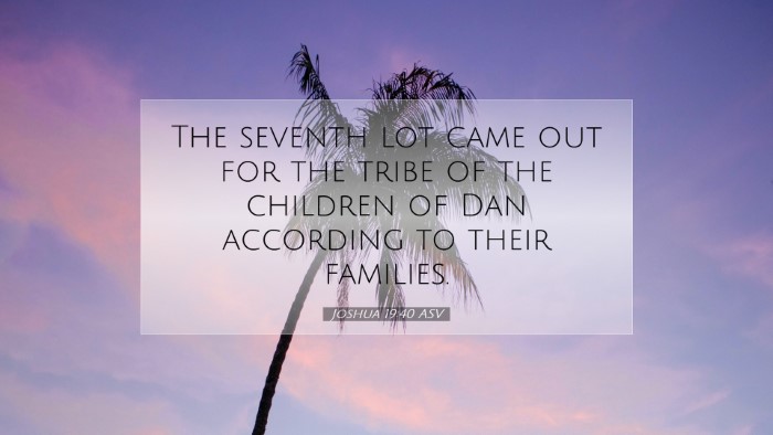 Picture 07 - Joshua 19:40 ASV Desktop Wallpaper - The seventh lot came out for the tribe of the - Desktop Bible Verse Wallpaper