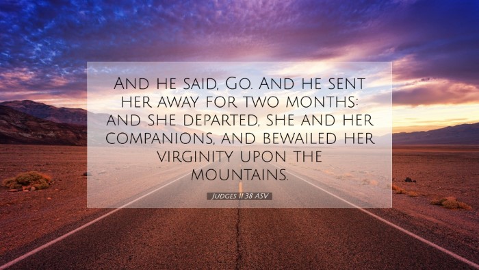 Picture 07 - Judges 11:38 ASV Desktop Wallpaper - And he said, Go. And he sent her away for two - Desktop Bible Verse Wallpaper