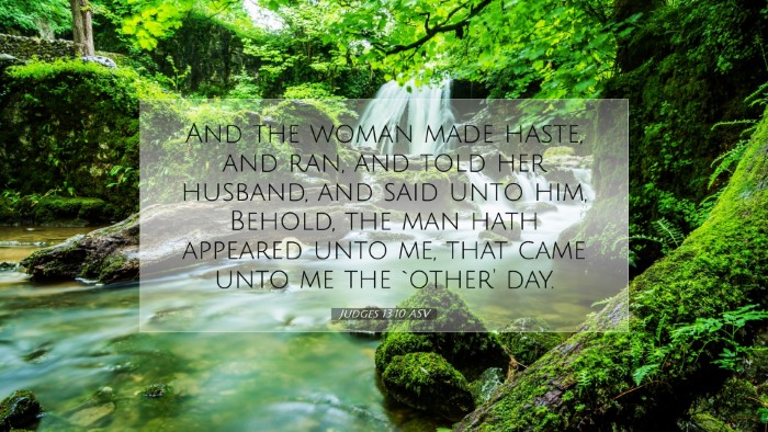 Picture 07 - Judges 13:10 ASV Desktop Wallpaper - And the woman made haste, and ran, and told her - Desktop Bible Verse Wallpaper