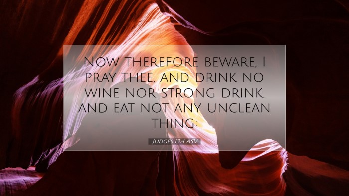 Picture 07 - Judges 13:4 ASV Desktop Wallpaper - Now therefore beware, I pray thee, and drink no - Desktop Bible Verse Wallpaper