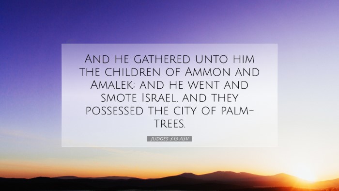Picture 07 - Judges 3:13 ASV Desktop Wallpaper - And he gathered unto him the children of Ammon - Desktop Bible Verse Wallpaper