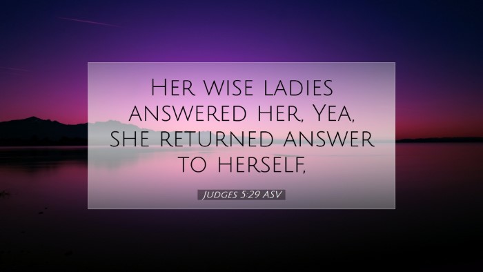 Picture 07 - Judges 5:29 ASV Desktop Wallpaper - Her wise ladies answered her, Yea, she returned - Desktop Bible Verse Wallpaper