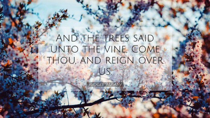 Picture 07 - Judges 9:12 ASV Desktop Wallpaper - And the trees said unto the vine, Come thou, and - Desktop Bible Verse Wallpaper