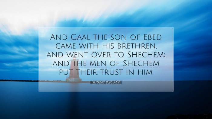 Picture 07 - Judges 9:26 ASV Desktop Wallpaper - And Gaal the son of Ebed came with his brethren, - Desktop Bible Verse Wallpaper